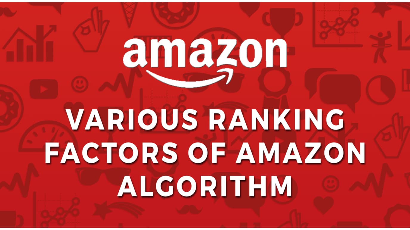 Various Ranking Factors of Amazon Algorithm