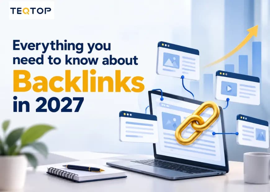 Everything you need to know about Backlinks in 2027
