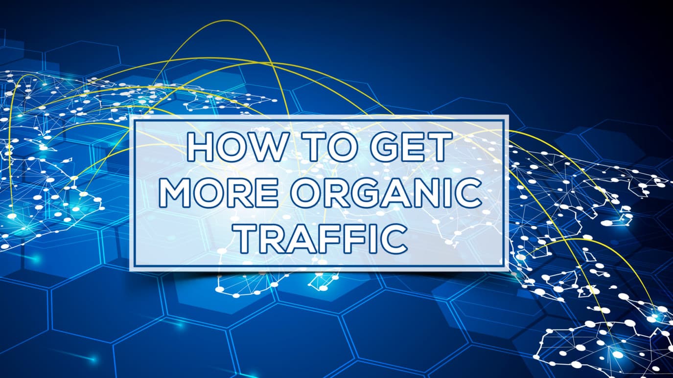 How to get more Organic Traffic