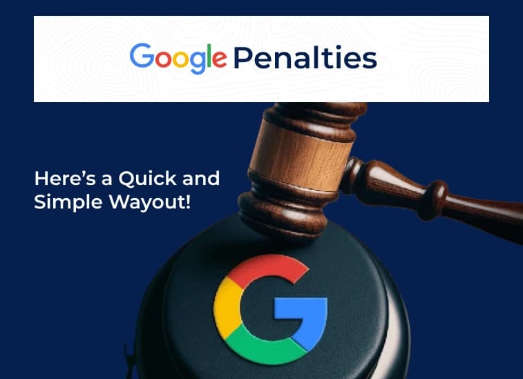 Having Issues Tackling Google Penalties? Here’s a Quick and Simple Wayout!